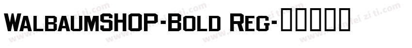 WalbaumSHOP-Bold Reg字体转换